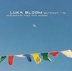 Bloom, Luka - Between the Mountain & the Moo