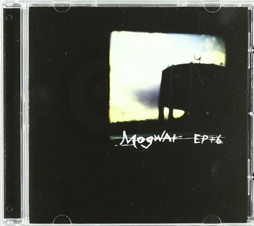 Mogwai - Ep+6 REMASTERD