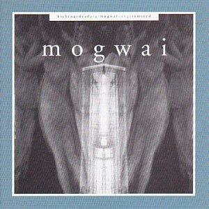 Mogwai - Kicking a Dead Pig