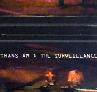 Trans am - The Surveillance