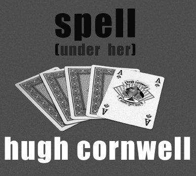 Cornwell, Hugh - (Under Her) Spell