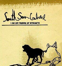 South San Gabriel - I am Six Pounds of Dynamite