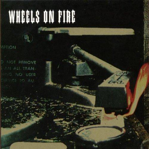 Wheels On Fire - same