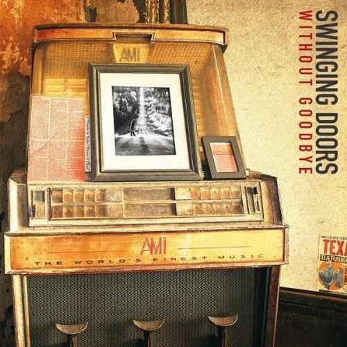Swinging Doors - Without Goodbye