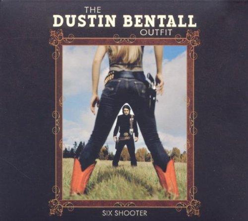 Bentall, Dustin Outfit - Six Shooter feat. Pat Steward