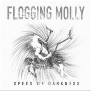 Flogging Molly - Speed Of Darkness