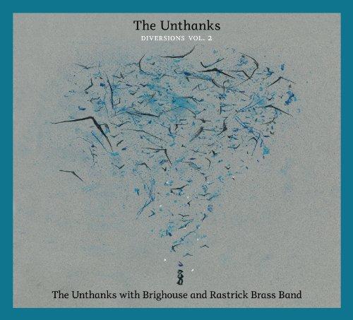 Unthanks, The / Diversions Vol.2 - With Brighouse and Rastrick Brass Band