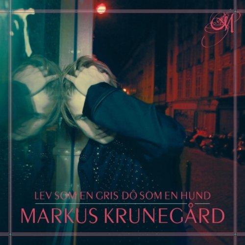 Krunegard, Markus - Lev Som En Gris Doe Som En Hund