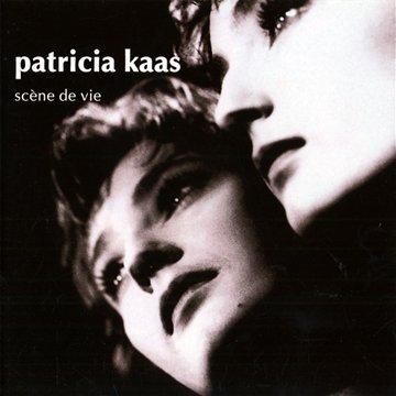 Kaas, Patricia - Scene de Vie