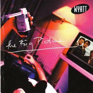 Wyatt - The Big Picture