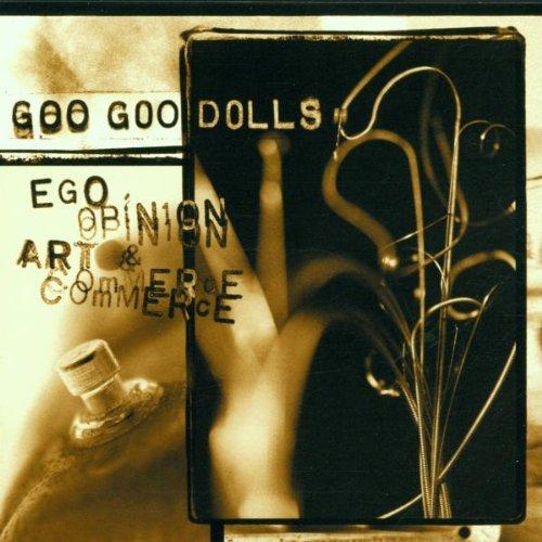 Goo Goo Dolls - Ego,Opinion,Art & Commerce