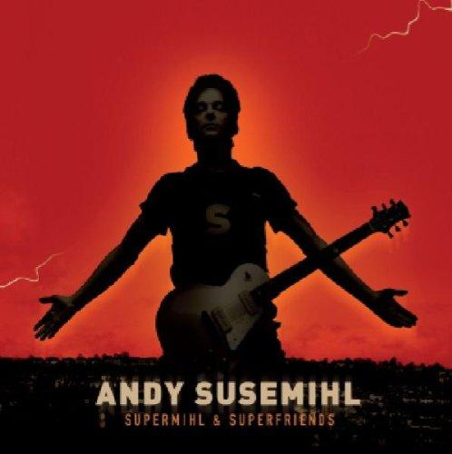 Susemihl, Andy - Supermihl & Superfriend