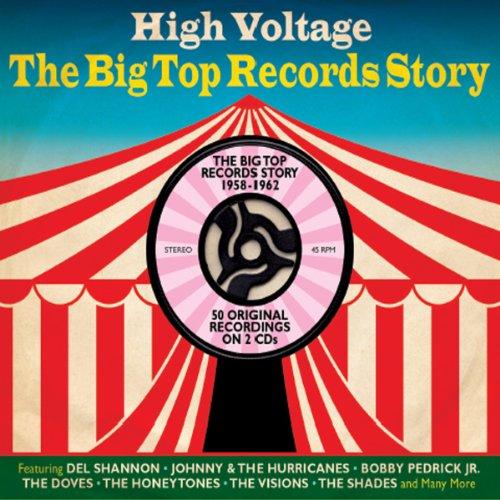 VA DEL SHANNON etc. - High Voltage Big Top Records Story '58-'62