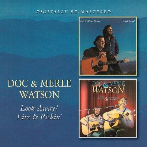 Watson, Doc & Merle - Look Away! / Live & Pickin' (Digitally Remastered)