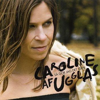 af Ugglas, Caroline - Så Gör Jag Det Igen