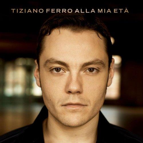 Ferro, Tiziano - Alla Mia Eta +BONUS TRACK