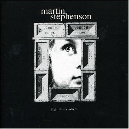 Stephenson, Martin - Yogi in My House