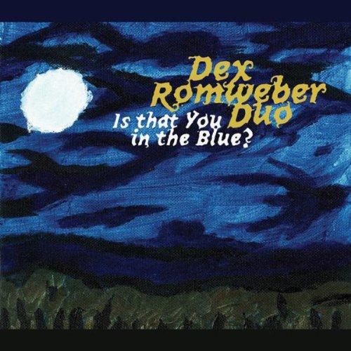 Romweber, Dex Duo - Is That You in the Blue?