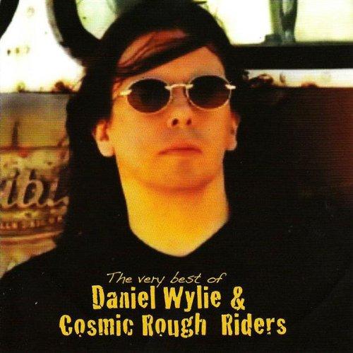 Wylie, Daniel & Cosmic Rough Riders - The Very Best of