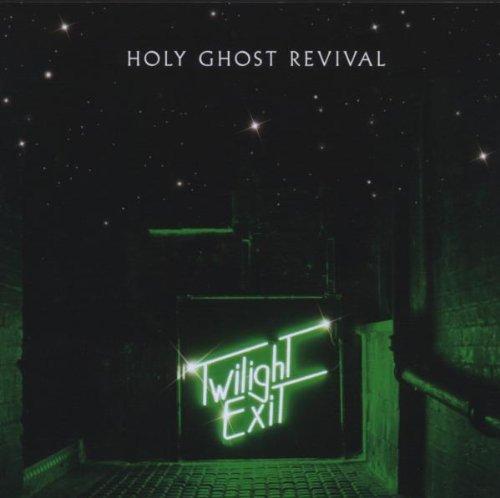Holy Ghost Revival - Twilight Exit