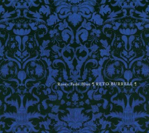 Reto Burrell - Roses Fade Blue