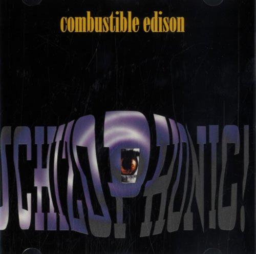 Combustible Edison - Schizophonic!