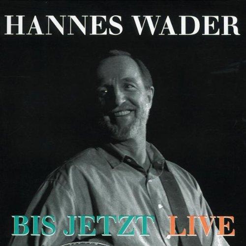 Wader, Hannes - Bis Jetzt / Live