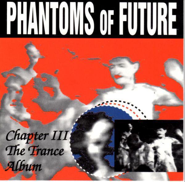 Phantoms of Future - Chapter III:The Trance Album