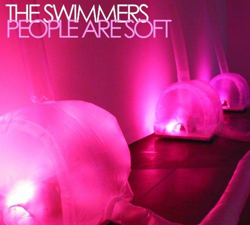 Swimmers, the - People Are Soft