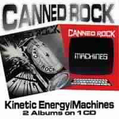 Canned Rock - Kinetic Energy / Machines