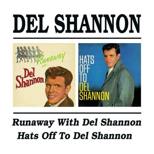 Shannon, Del - Runaway With Del Shannon / Hats Off to Del Shannon