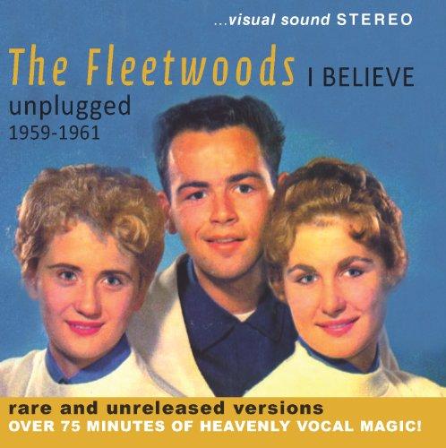 Fleetwoods, The - I Believe Unplugged 1959-1961