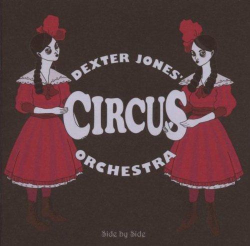 Dexter Jones' Circus Orchestra - Side By Side