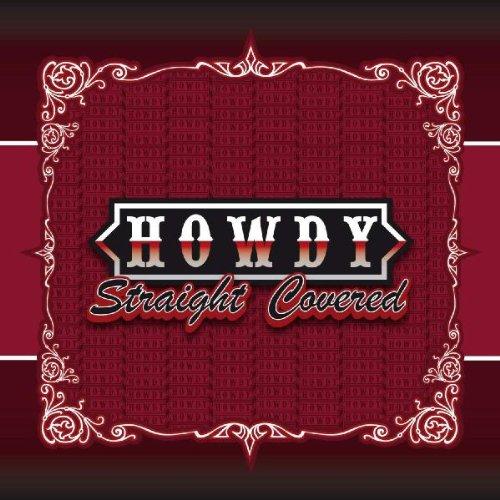 Howdy - Straight Covered