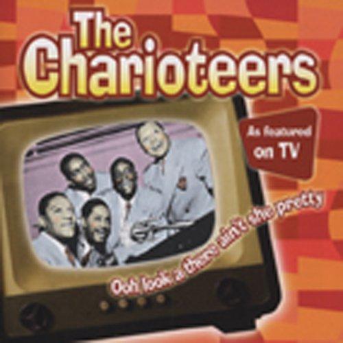 Charioteers - Ooh Look a There Ain't She...