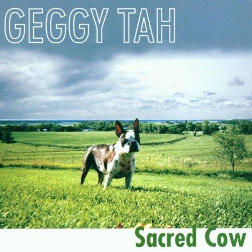 Geggy Tah - Sacred Cow