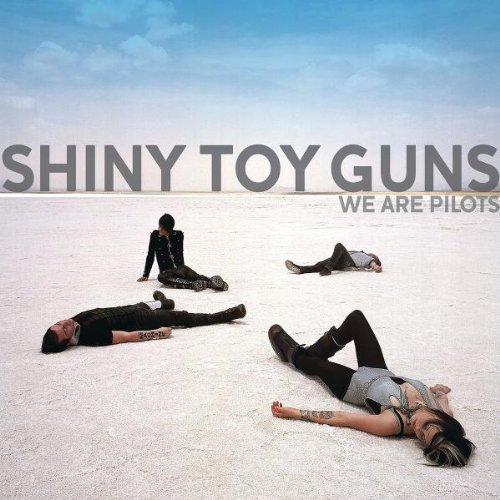 Shiny Toy Guns - We Are Pilots