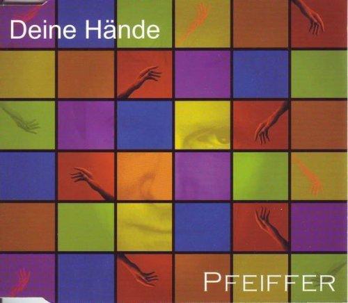 Pfeiffer - Deine Hände