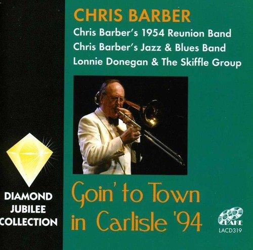 Barber, Chris - Goin'to Town in Carlisle'94
