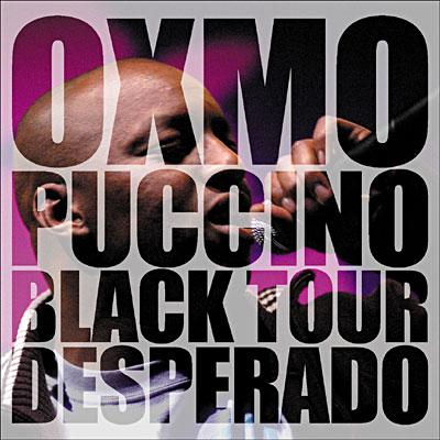 Puccino, Oxmo - Live - Black Tour Desperado + DVD