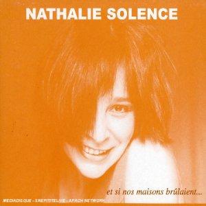 Solence, Nathalie - Et Si Nous Maisons Brulaient...