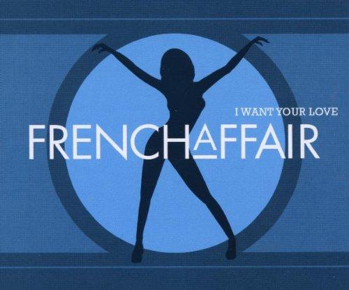 French Affair - I want your Love
