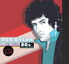 VA - A Tribute To Bob Dylan In The 80's Vol.1 Gatefold + Download