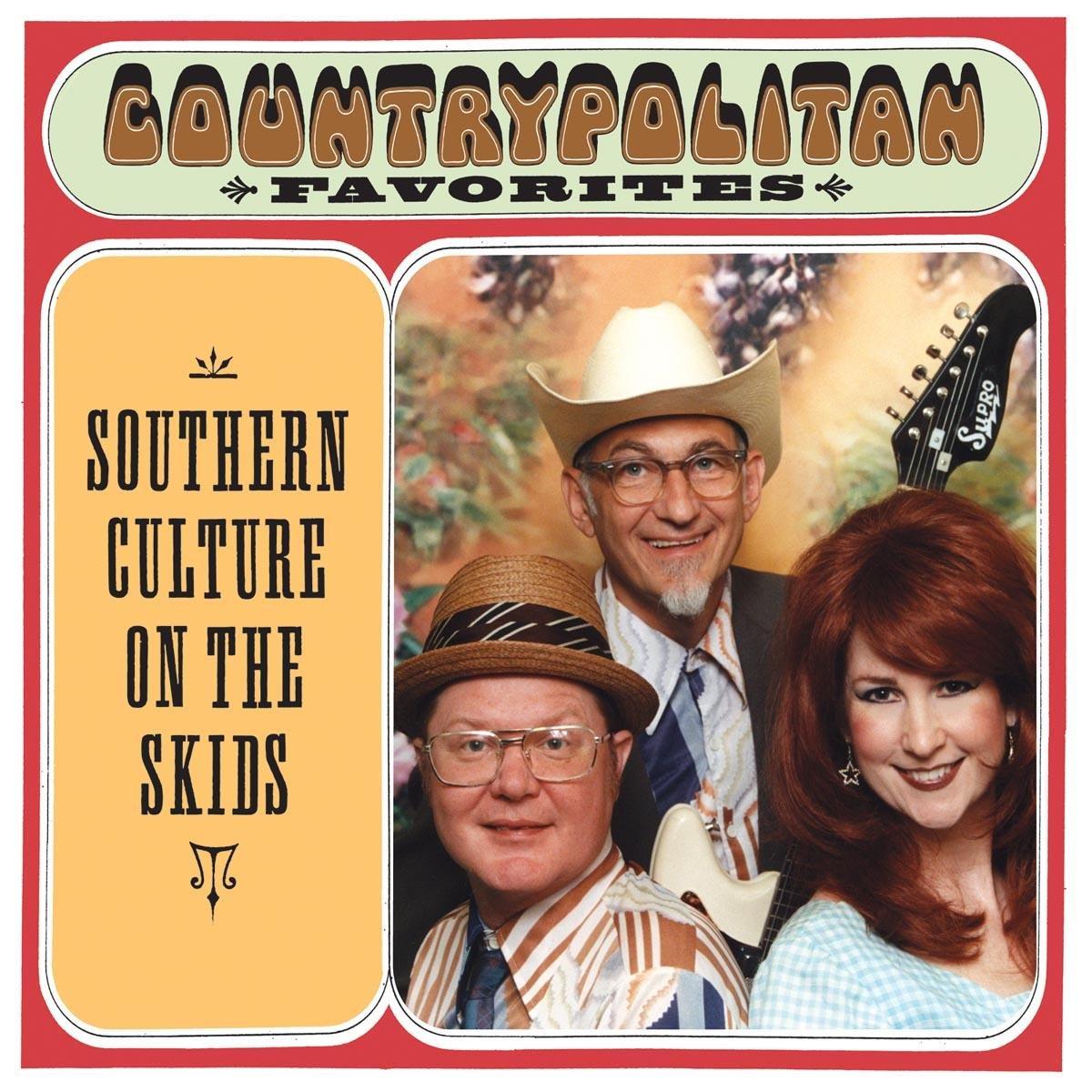 Southern Culture On The Skids - Countrypolitan Favorites THE WHO WANDA JACKSON T.REX
