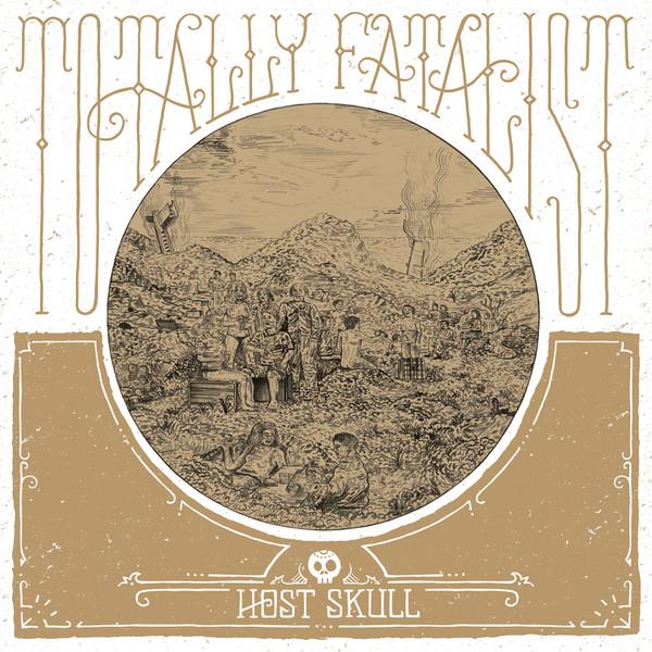 Host Skull - Totally Fatalist