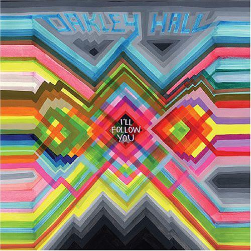 Oakley Hall - I'll Follow You + Download