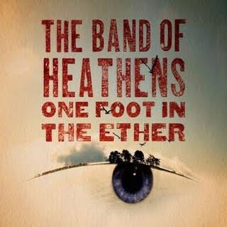 The Band Of Heathens - One Foot In The Ether + CD