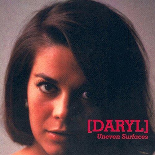 Daryl - Uneven Surfaces