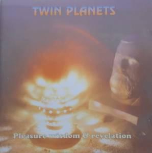 Twin Planets - Pleasure, Wisdom & Revelation
