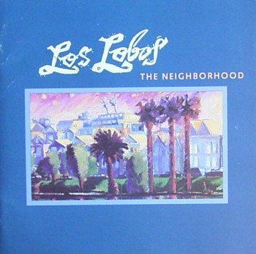 Los Lobos - Neighbourhood